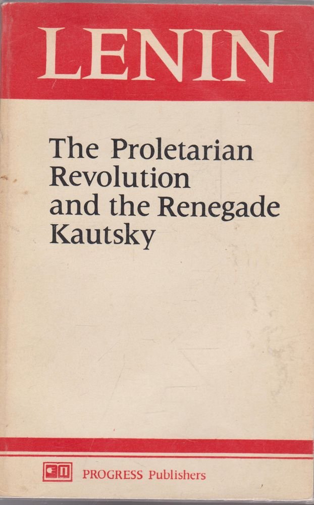 THE PROLETARIAN REVOLUTION AND THE RENEGADE KAUTSKY