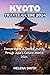 KYOTO TRAVEL GUIDE 2024: Di...