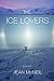 The Ice Lovers by Jean McNeil (6-Oct-2009) Hardcover