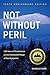 Not Without Peril: 150 Years Of Misadventure On The Presidential Range Of New Hampshire by Howe, Nicholas (October 14, 2009) Paperback 10th Anniversary Edition