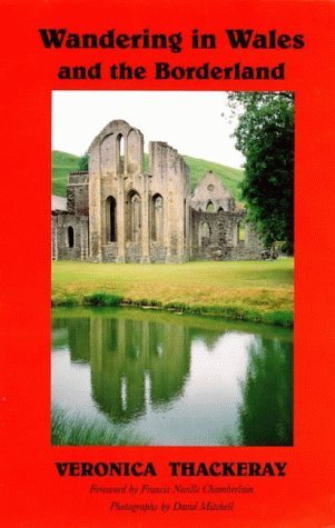 Wanderings in Wales and the Borderland by Veronica Thackeray (1995-06-03)
