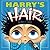Harry's Hair by Mark C. Col...