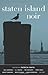 Staten Island Noir (Akashic Noir) (2012-11-06)