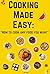 Cooking Made Easy by Chef Wine