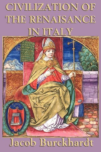 Civilization of the Renaissance in Italy by Jacob Burkhardt (2012-01-24)
