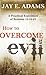 How to Overcome Evil by Jay E. Adams (2010-08-16)