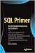 SQL PRIMER: AN ACCELERATED INTRODUCTION TO SQL BASICS [Paperback] Batra