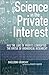 By Sheldon Krimsky - Science in the Private Interest: Has the Lure of Profits Corrupted Biomedical Research?