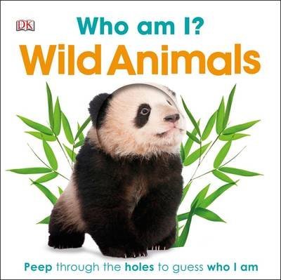 [Who am I? Wild Animals] (By: Dorling Kindersley Publishers Ltd) [published: September, 2012]