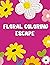 Floral Escape Coloring Book
