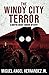 The Windy City Terror by Miguel Angel Hernandez Jr.