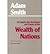 An Inquiry into the Nature and Causes of the Wealth of Nations [Abridged]