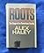 Roots by Alex Haley Vintage 1976 HCDJ BCE