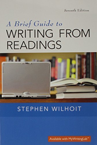 A Brief Guide to Writing from Readings (7th Edition) 7th edition by Wilhoit, Stephen (2015) Paperback
