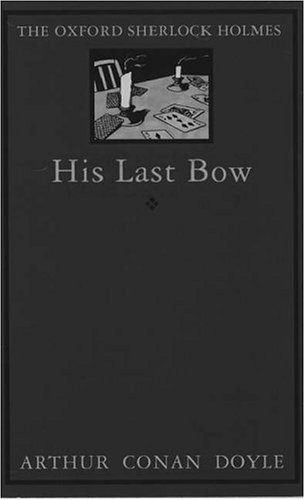 His Last Bow: Some Reminiscences of Sherlock Holmes
