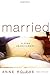 Married: A Predicament by Anne Roiphe (2002-04-17)
