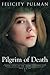 [(Pilgrim of Death : The Janna Chronicles 4)] [By (author) Felicity Pulman] published on (July, 2015)