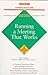 Running a Meeting That Works (Business Success) by Robert F. Miller (1997-01-02)