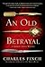 An Old Betrayal[OLD BETRAYAL][Paperback] by CharlesFinch