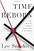 Time Reborn: From the Crisis in Physics to the Future of the Universe by Lee Smolin (2013) Hardcover