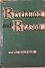 Revelation And Reason: The Christian Doctrine of Faith and Knowledge