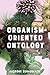 Organism-Oriented Ontology by Audronė Žukauskaitė