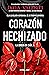CORAZÓN HECHIZADO: Ella le obligó a esperarla. Él no tendrá clemencia. (LA ORDEN DE CAÍN nº 6) (Spanish Edition)