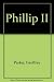 Phillip II (The Library of world biography) by Geoffrey Parker (1978-10-03)