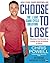Choose to Lose[The 7-Day Carb Cycle Solution] [CHOOSE TO LOSE] [Paperback]