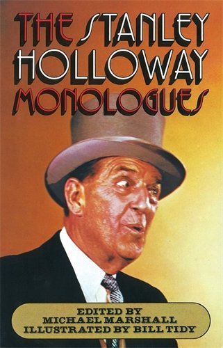 The Stanley Holloway Monologues by Michael Marshall (Editor) (Illustrated, 30 Jun 1988) Paperback