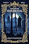 The Rise of Yezurkstal by Joseph P. Macolino