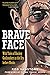 Brave Face by Rob Vanstone Brave Face by Rob Vanstone