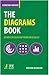 The Diagrams Book: 50 Ways to Solve Any Problem Visually (Concise Advice)