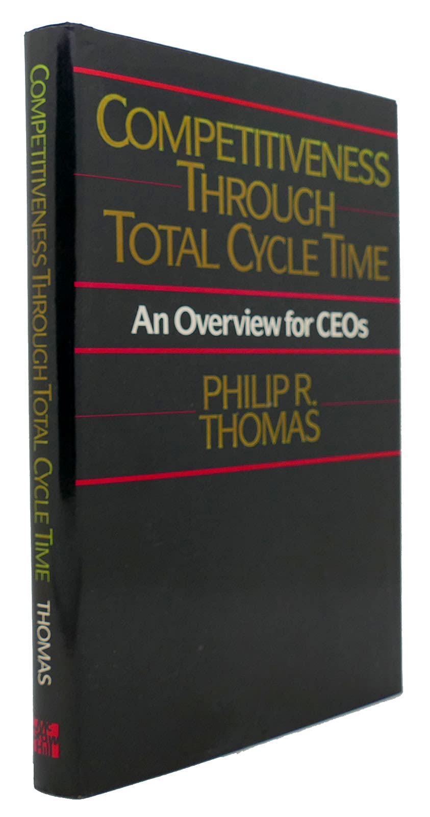 Competitiveness Through Total Cycle Time: An Overview for Ceo's (Hardcover)