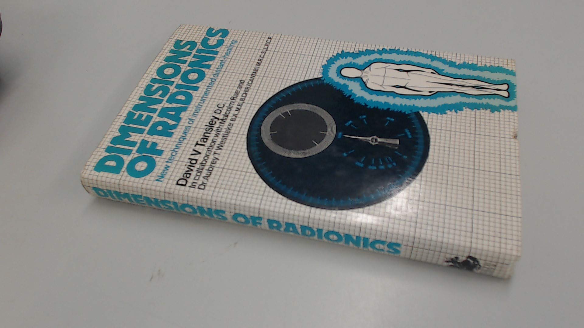 Dimensions of Radionics: A Manual of Radionic Theory and Practice for the Health-Care Professional (Paperback)