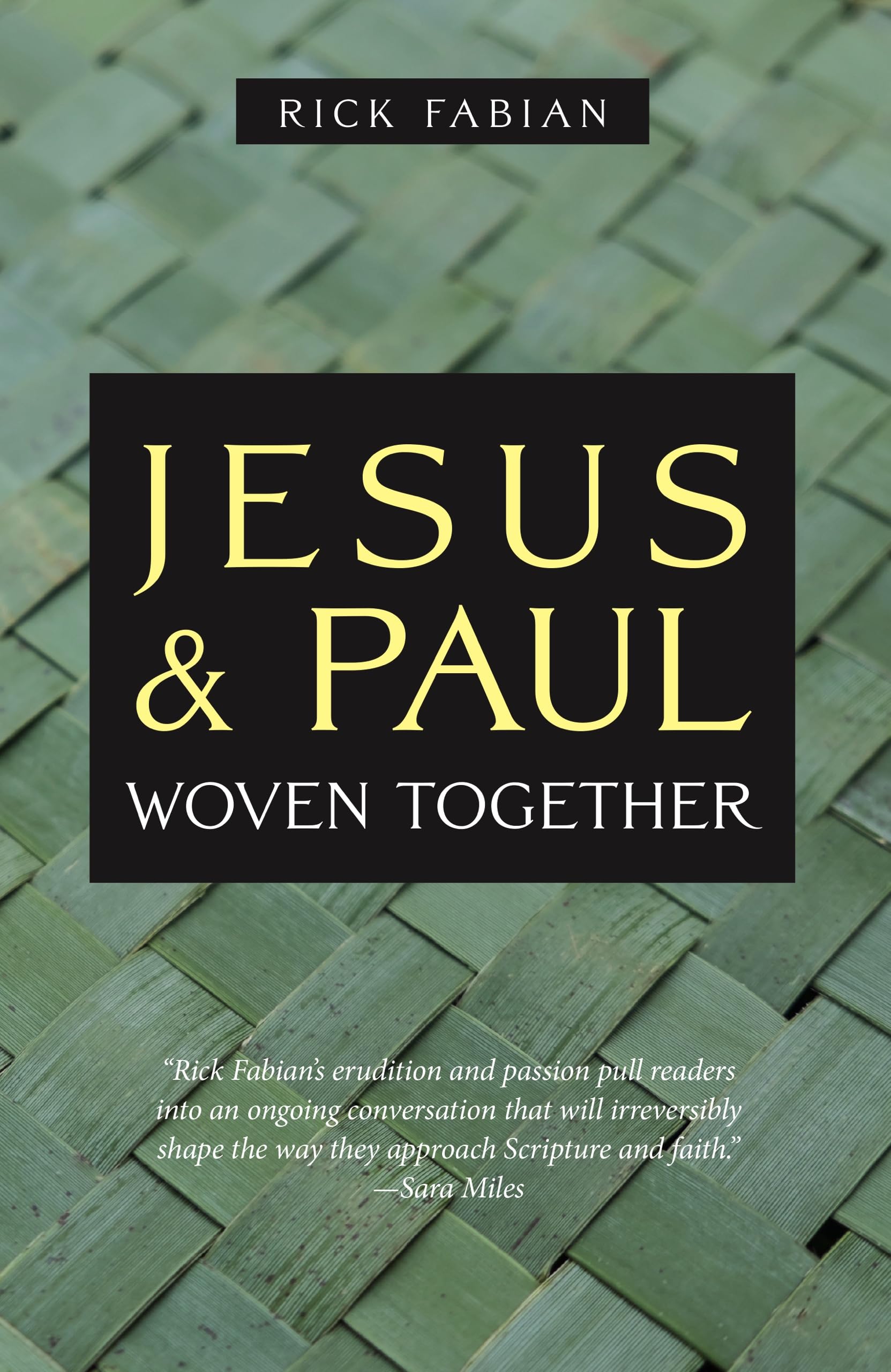 Jesus and Paul Woven Together (Kindle Edition)