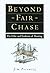 [Beyond Fair Chase: The Ethic and Tradition of Hunting] [By: Posewitz, Jim] [June, 2002]