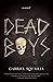 Dead Boys by Gabriel Squailia (2015-03-10)