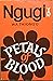 Petals of blood by Ngũgĩ wa Thiong'o