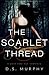 The Scarlet Thread by Derek Murphy (2016-03-02)