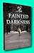 Vtg Brian James Freeman / The Painted Darkness Signed 1st Edition 2010 [Hardcover] Freeman, Brian James