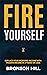 Fire Yourself by Bronson Hill Fire Yourself by Bronson Hill