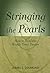 Stringing the Pearls: How to Read the Weekly Torah Portion by James S. Diamond Ph.D. (2008-03-17)