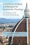 Experience, Culture and Religion in Systematic Theology: An Integrative and Pluriform Methodology