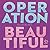 [ [ [ Operation Beautiful f...