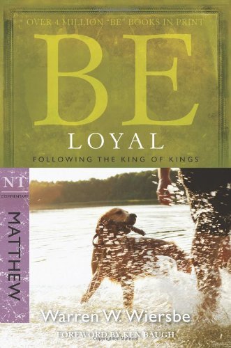 Be Loyal Following the King of Kings by Wiersbe, Warren W. [David C. Cook,2008] (Paperback)