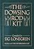 The Dowsing Rod Kit by Sig Lonegren (1995-05-18)