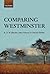 Comparing Westminster 1st edition by Rhodes, R.A.W., Wanna, John, Weller, Patrick (2011) Paperback