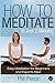 [How to Meditate in Just 2 ...