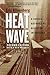 [Heat Wave by Eric Klinenberg [Heat Wave by Eric Klinenberg